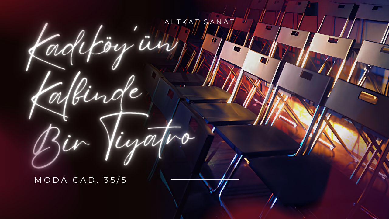 kadıköyün kalbinde 1 tiyatro